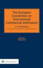 The European Convention on International Commercial Arbitration: A Commentary By Gerold Zeiler (Editor), Alfred Siwy (Editor) Cover Image
