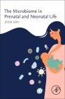 The Microbiome in Prenatal and Neonatal Life By Josef Neu Cover Image