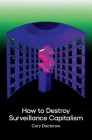 How to Destroy Surveillance Capitalism By Cory Doctorow Cover Image