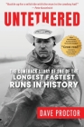 Untethered: The Comeback Story of One of The Longest Fastest Runs in History By Dave Proctor Cover Image