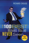 The 100 Best Movies You've Never Seen By Richard Crouse Cover Image