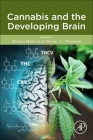 Cannabis and the Developing Brain By Miriam Melis (Editor), Olivier J. Manzoni (Editor) Cover Image