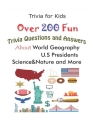 Trivia for Kids: Over 200 Fun Trivia Questions and Answers About World Geography, U.S Presidents, Science&Nature and More By Rodrique D. Stokes Cover Image