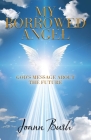 My Borrowed Angel: God's Message About the Future Cover Image
