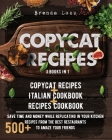 Copycat Recipes: 3 Books in 1: Copycat Recipes + Italian Cookbook + Recipes Cookbook. Save time and money while replicating in your kit Cover Image