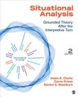 Situational Analysis: Grounded Theory After the Interpretive Turn Cover Image