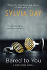Bared to You: A Crossfire Novel By Sylvia Day Cover Image