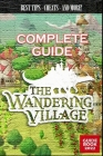 The Wandering Village Complete Guide: Best Tips, Tricks and Strategies to Become a Pro Player Cover Image