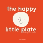 The Happy Little Plate: The Power Of Real Food Cover Image