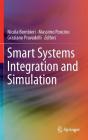 Smart Systems Integration and Simulation By Nicola Bombieri (Editor), Massimo Poncino (Editor), Graziano Pravadelli (Editor) Cover Image