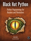 Black Hat Python: Python Programming for Hackers and Pentesters Cover Image