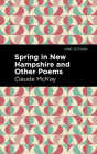 Spring in New Hampshire and Other Poems By Claude McKay, Mint Editions (Contribution by) Cover Image