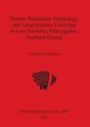 Pottery Production Technology and Long-distance Exchange in Late Neolithic Makrygialos, Northern Greece By Elissavet S. Hitsiou Cover Image