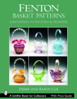 Fenton Basket Patterns: Innovation to Wisteria & Numbers (Schiffer Book for Collectors) By Coe Cover Image