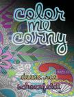 Color Me Corny: Adult Coloring Book of Corny Pickup Lines By Deena Rae Schoenfeldt Cover Image
