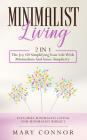 Minimalist Living: 2 in 1: The Joy of Simplifying Your Life with Minimalism and Inner Simplicity: Includes Minimalist Living and Minimali Cover Image