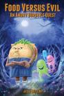 Food Versus Evil: An Angry Burger's Quest By Jesse Guillon Cover Image