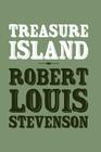 Treasure Island: Origional and Unabridged By Robert Louis Stevenson Cover Image