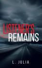 Listener's Remains By L. Julia Cover Image