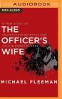 The Officer's Wife: A True Story of Unspeakable Betrayal and Cold-Blooded Murder By Michael Fleeman, James Anderson Foster (Read by) Cover Image