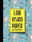 Low Vision Paper Notebook: vision handwriting paper, Low Vision Writing Aids, Cute Police Cover, 8.5