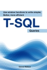 Use Window Functions To Write Simpler, Better, More Efficient T-SQL Queries By Donna Wallace Cover Image