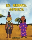 El Reino: África By C. Nichole, Sailesh Acharya (Illustrator), Jael Ventura de Peña (Translator) Cover Image
