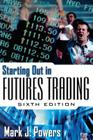 Starting Out in Futures Trading By Mark Powers Cover Image