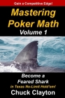 Mastering Poker Math: Become a Feared Shark in Texas No-Limit Hold'em By Chuck Clayton Cover Image