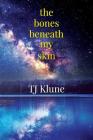 The Bones Beneath My Skin By Tj Klune Cover Image