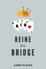 Reine Du Bridge Carnet de Notes A5 (15 x 22 cm) 120 pages By Sepia Bridge Cover Image