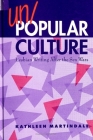 Un/Popular Culture: Lesbian Writing After the Sex Wars (Suny Series) By Kathleen Martindale Cover Image