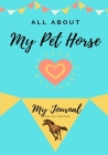 About My Pet Horse: My Pet Journal By Petal Publishing Co Cover Image