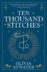 Ten Thousand Stitches (Regency Faerie Tales #2) By Olivia Atwater Cover Image