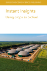 Instant Insights: Using Crops as Biofuel By Hardev S. Sandhu, B. Brian He, Dev Shrestha Cover Image