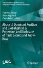 Abuse of Dominant Position and Globalization & Protection and Disclosure of Trade Secrets and Know-How (LIDC Contributions on Antitrust Law) By Pranvera Këllezi (Editor), Bruce Kilpatrick (Editor), Pierre Kobel (Editor) Cover Image