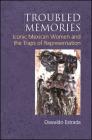 Troubled Memories: Iconic Mexican Women and the Traps of Representation (Suny Series) By Oswaldo Estrada Cover Image