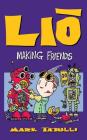 Lio: Making Friends By Mark Tatulli Cover Image