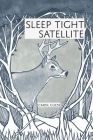 Sleep Tight Satellite: Stories By Carol Guess Cover Image