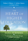 The Heart of Higher Education (Jossey-Bass Higher and Adult Education) By Parker J. Palmer, Arthur Zajonc, Megan Scribner Cover Image