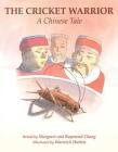 The Cricket Warrior: A Chinese Tale By Margaret Chang, Raymond Chang, Warwick Hutton (Illustrator) Cover Image