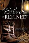 As Silver is Refined Cover Image