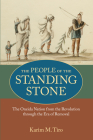 The People of the Standing Stone: The Oneida Nation from the Revolution through the Era of Removal (Native Americans of the Northeast) By Karim M. Tiro Cover Image