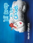 'Lil' Drop in the Clouds By Maree Piplovick Cover Image