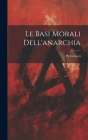 Le basi morali dell'anarchia By Pietro Gori Cover Image