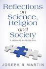 Reflections on Science, Religion and Society: A Medical Perspective Cover Image