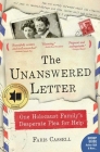 The Unanswered Letter: One Holocaust Family's Desperate Plea for Help By Faris Cassell Cover Image
