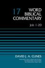 Job 1-20, Volume 17: 17 (Word Biblical Commentary) By David J. a. Clines, David Allen Hubbard (Editor), Glenn W. Barker (Editor) Cover Image