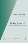 Working Beyond 60: Key Policies and Practices in Europe By G. Reday-Mulvey Cover Image