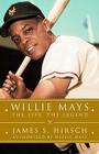 Willie Mays: The Life, The Legend Cover Image